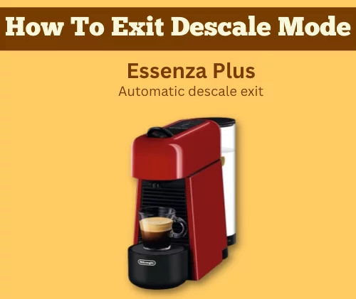 Nespresso Essenza Plus Stuck in Descale Mode