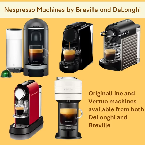 Nespresso Machines by DeLonghi and Breville