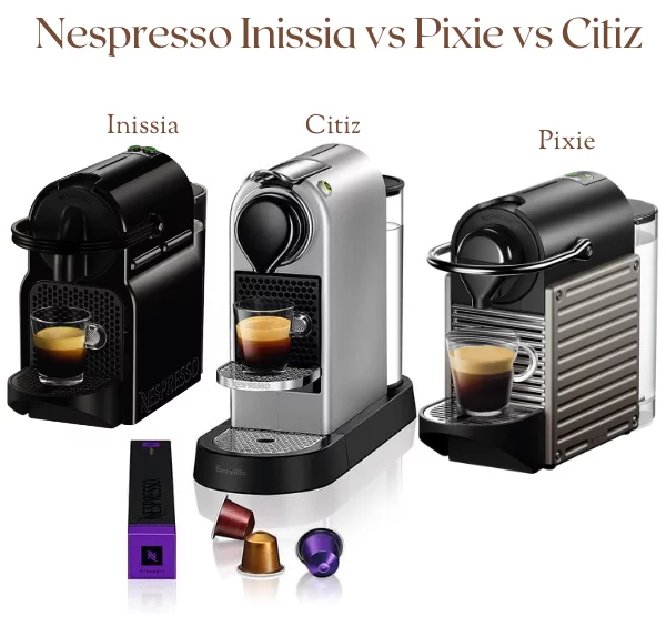 Nespresso Inissia vs. Pixie vs. CitiZ