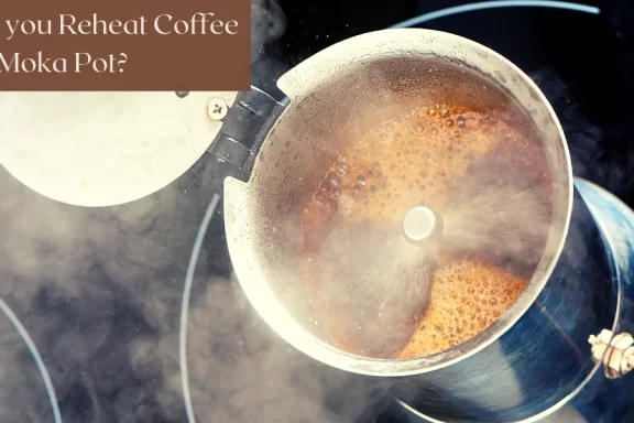 Can you reheat coffee in a moka pot