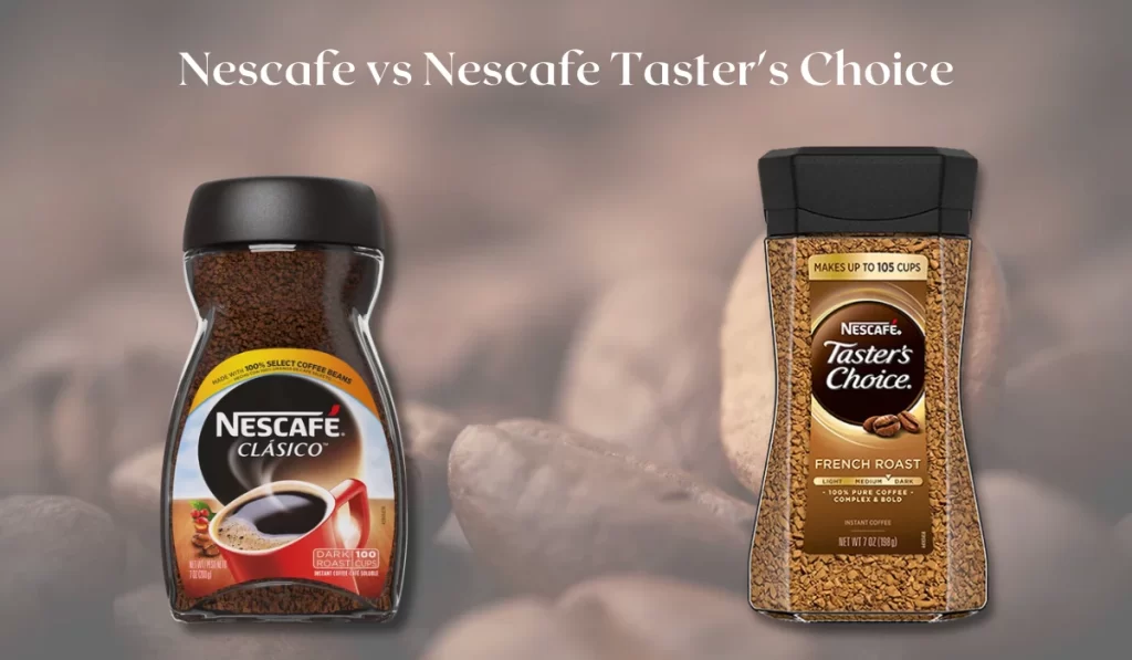 Nescafe vs Taster's Choice