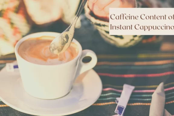 Instant Cappuccino Caffeine Content