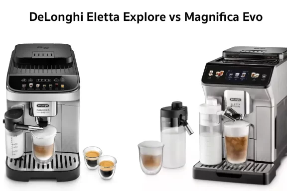 DeLonghi Eletta Explore vs Magnifica Evo - What to Expect From Each Model