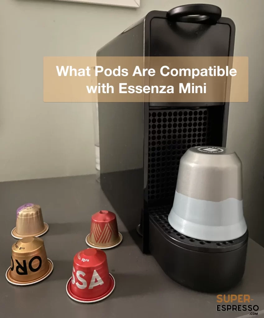 What Pods Are Compatible with Nespresso Essenza Mini?