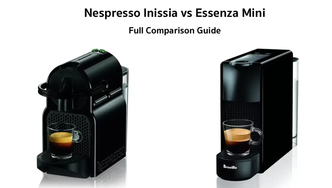 Nespresso Inissia vs Essenza Mini