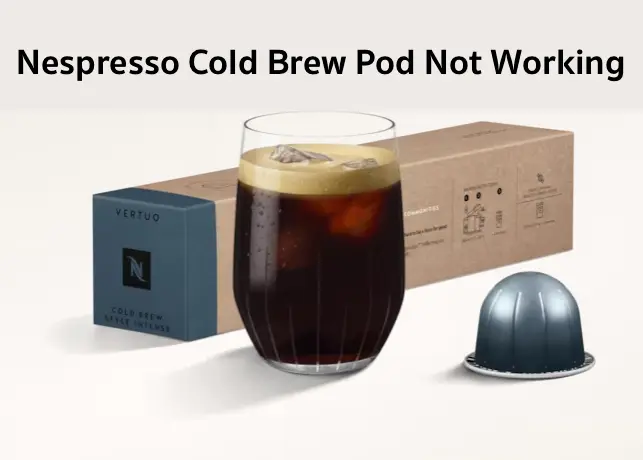 nespresso cold brew not working