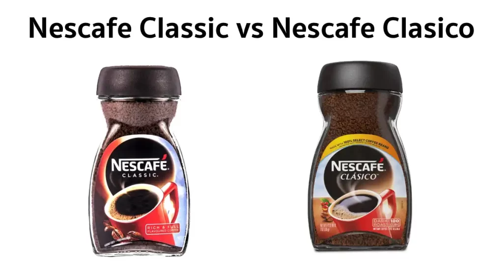 Nescafe Classic vs Clasico