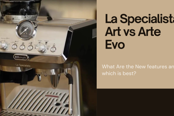DeLonghi La Specialista Arte vs Arte Evo: Discover the New Feature!
