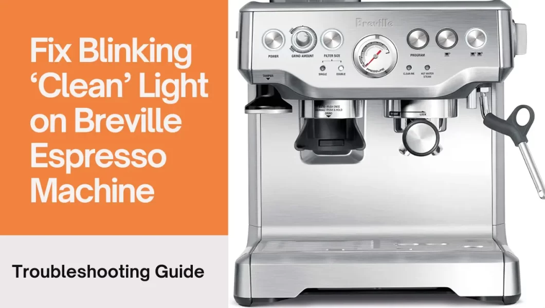 Breville: Fix Blinking Clean Light That Won't Turn Off