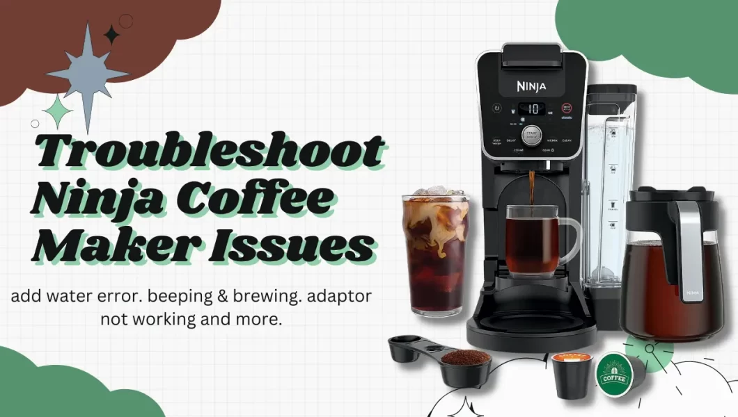 5 Common Ninja Coffee Maker Issues And How To Fix Them [Troubleshooting Guide]